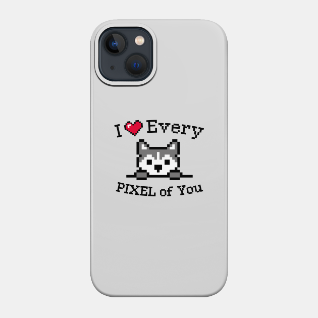 I love You / Inspirational quote / Husky puppy - Husky Lovers - Phone Case