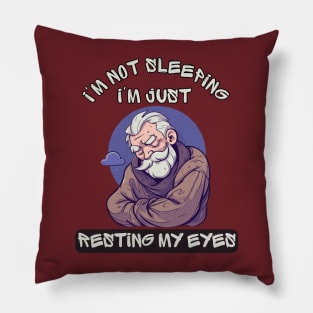 Im Not Sleeping Im Just Resting My Eyes Pillow