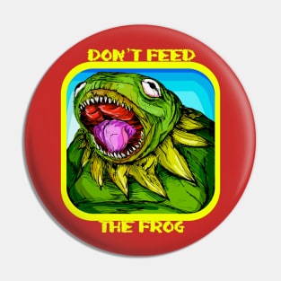 Don't Feed the Frog! Pin