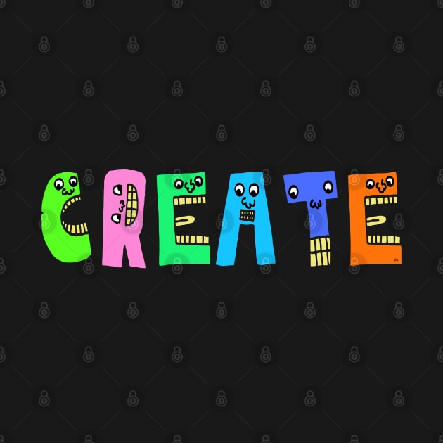 Cute Create Motivational Dancing Text Illustrated Letters, Blue, Green, Pink for all Create people, who enjoy in Creativity and are on the way to change their life. Are you Create for Change? To inspire yourself and make an Impact. by Olloway