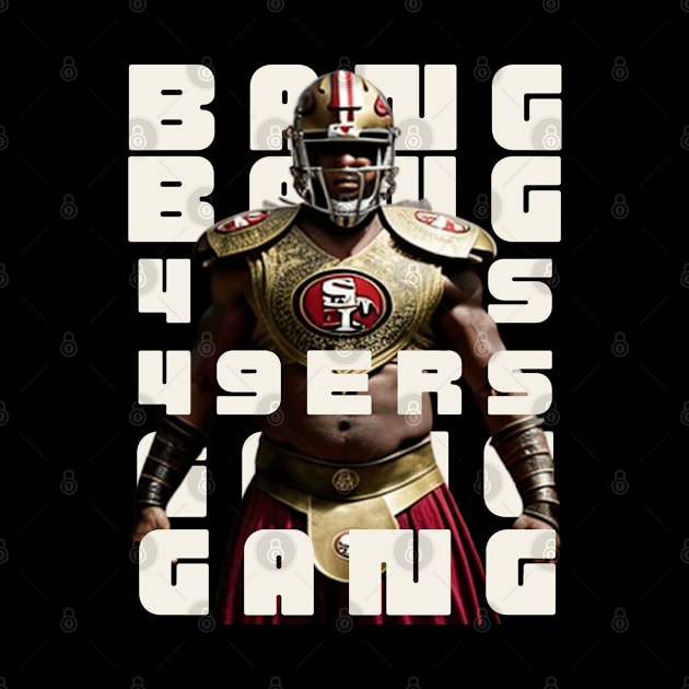 Bang bang 49 ers Gang graphic design by Nasromaystro