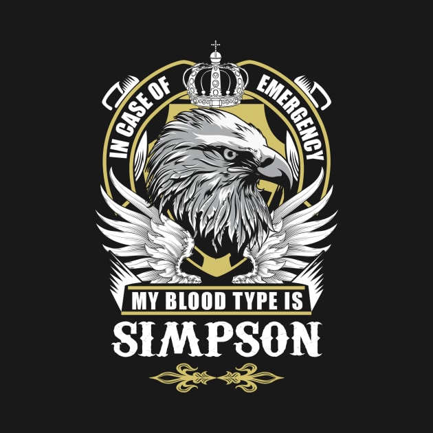 Simpson Name T Shirt - In Case Of Emergency My Blood Type Is Simpson Gift Item by AlyssiaAntonio7529