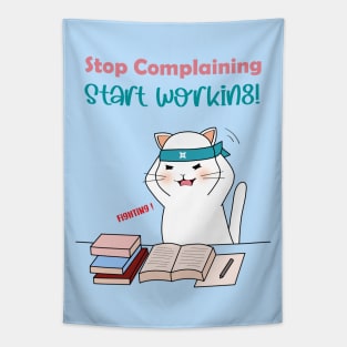 Stop Complaining Start Working Tapestry