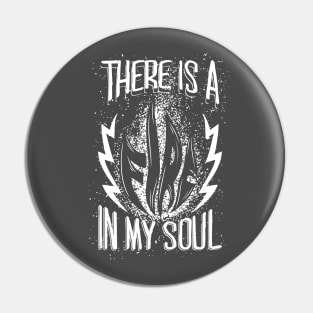 There is a Fire in My Soul Pin