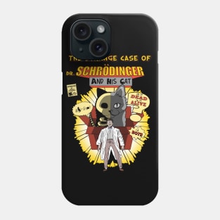 The strange case of Schrodinger and his cat Phone Case