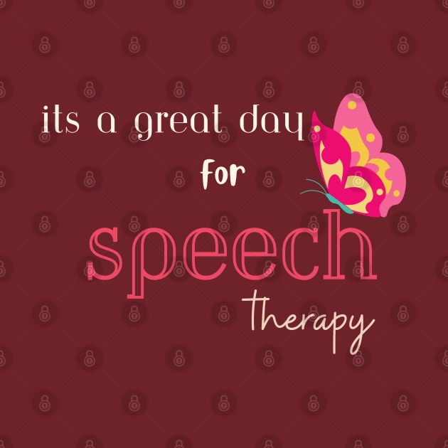 Its a great day for speech therapy, slp, slpa, speech language pathologist by Daisy Blue Designs