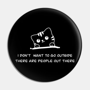 I don't want to go outside there are people out there Pin