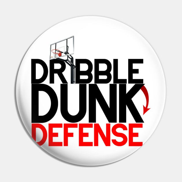 Basketball Edition - Dribble,Dunk,Defense Pin by UnholyUnion