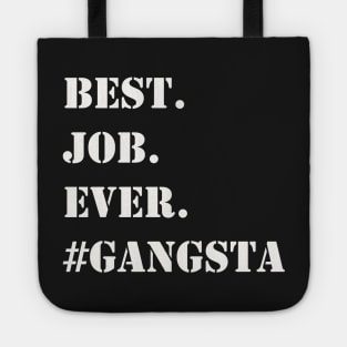 WHITE BEST JOB EVER #GANGSTA Tote