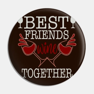 Best Friends Wine Together Pin