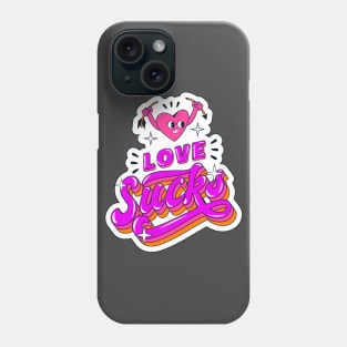 Love Sucks Phone Case