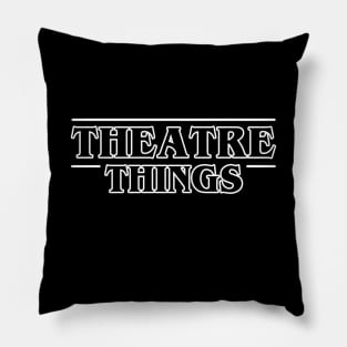 Theatre Things Pillow