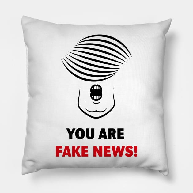 Donald Trump: You Are Fake News! Pillow by MrFaulbaum