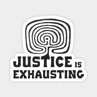 Justice is Exhausting Magnet