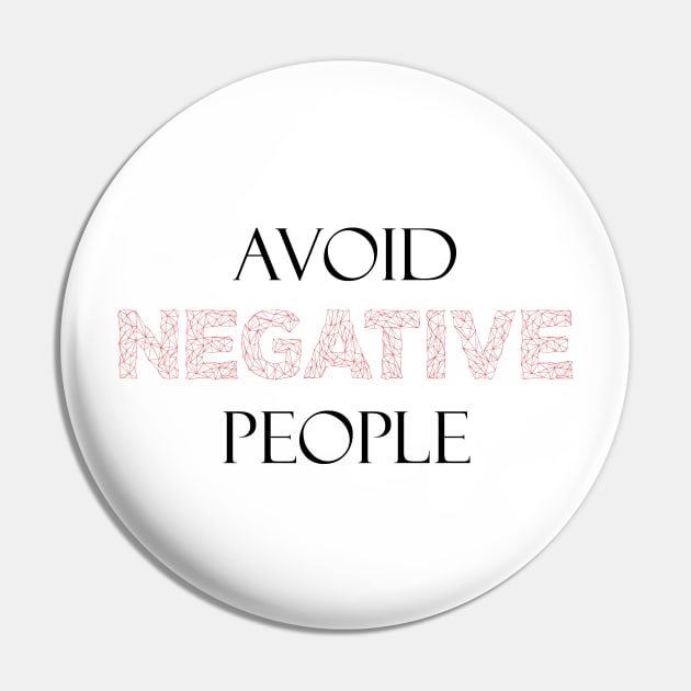 Avoid Negative People Pin by MarouaneTm