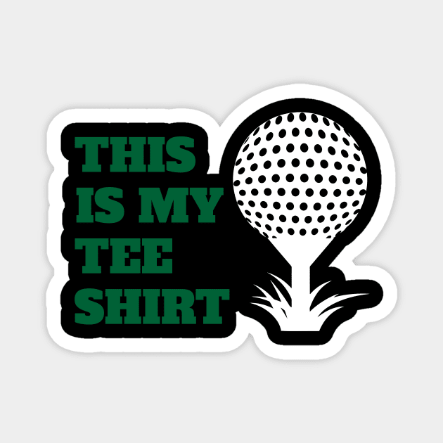 This Is My Tee Shirt Golfer Golfing - Funny Golf Magnet by fromherotozero