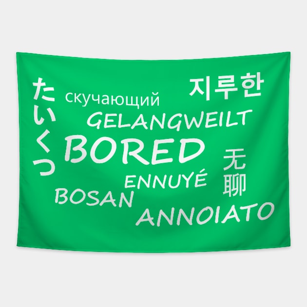 Bored in multiple languages Tapestry by XTUnknown