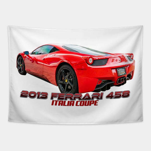 2013 Ferrari 458 Italia Coupe Tapestry by Gestalt Imagery