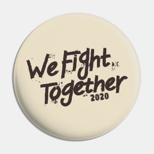 We Fight Together 2020 Pin