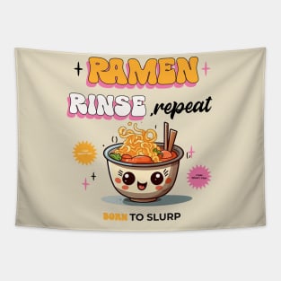 Ramen rinse, repeat. I yam what i yam. Born to slurp. Tapestry