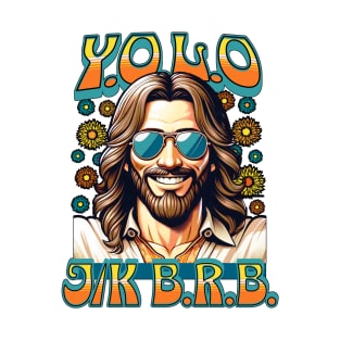 YOLO Jesus J/K BRB Unisex Shirt, Funny Jesus Shirt, Humor Easter Tee, Christian Easter T Shirt, Easter Gift, Easter Day Outfit, Hippie Jesus T-Shirt