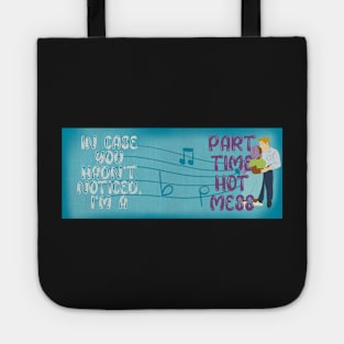 Part time hot mess Tote