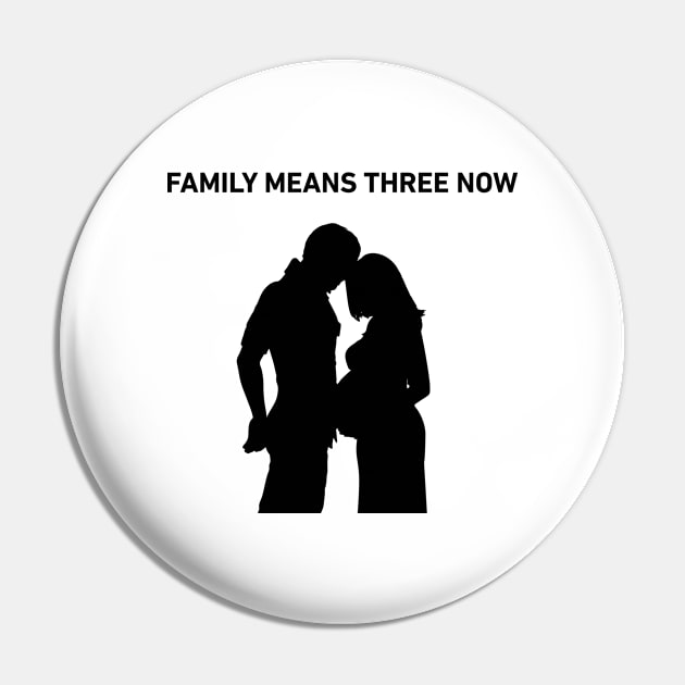 Family Means Three Now Pin by FunnyStylesShop