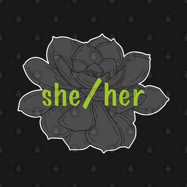 She/Her Pronoun (Succulent - Grey) by theartfulscientist