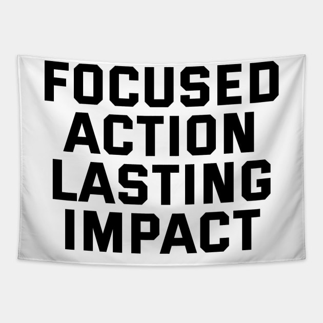 Focused Action Lasting Impact Tapestry by Texevod