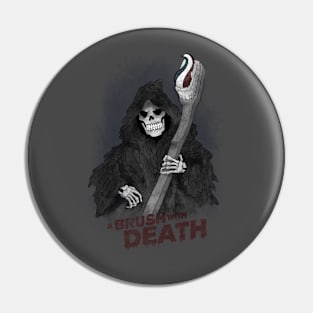 A Brush with Death Pin