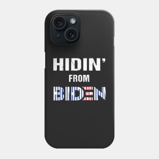 hidin From Joe Biden 2020 Election President Democrat Gift Phone Case