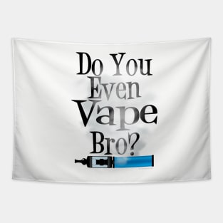 Ω VAPE  | Do You Even Vape Bro Tapestry