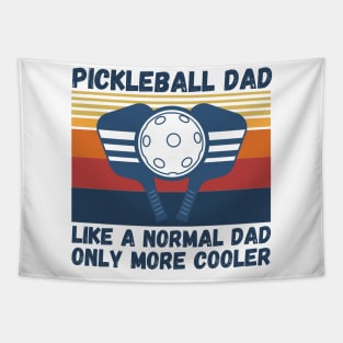 Pickleball Dad Like A Normal Dad Only More Cooler Funny Pickleball Dad Tapestry