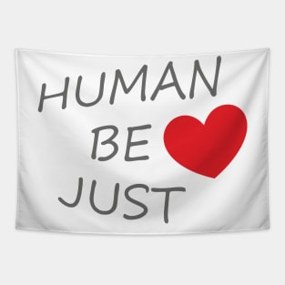 HUMAN BE JUST <3 Tapestry