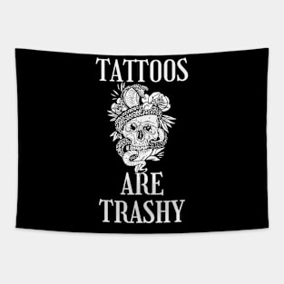 Tattoos Are Trashy Funny Tattoo Gift Tapestry