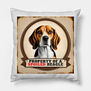 Property of a Spoiled Beagle Pillow