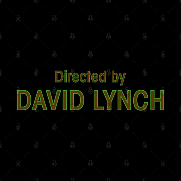 Directed by David Lynch by Apparatus