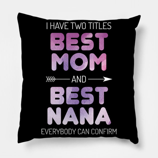 Best Mom And Best Nana Grandma Pillow by Gift Designs