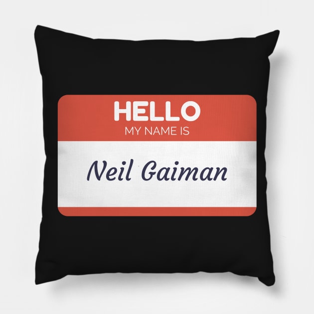 Funny name shirts funny gift ideas hello my name is Neil Gaiman Pillow by giftideas