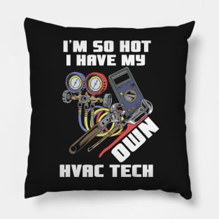 HVAC Tech Wife So Hot I Have My Own HVAC Tech Gift Idea Pillow