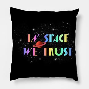 In space we trust Pillow