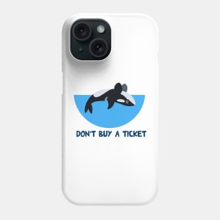 Don't Buy A Ticket Phone Case