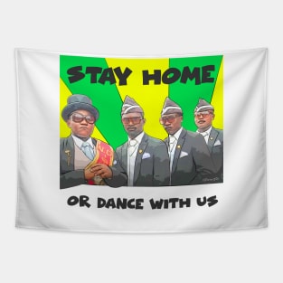 Stay home or Dance with us Tapestry