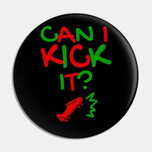 Can I Kick It - 01c - Novelty Hip Hop Vibes Pin