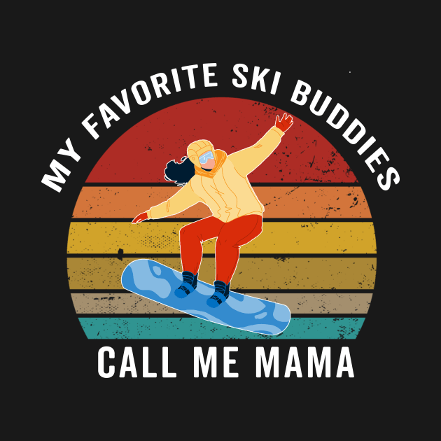 My favorite ski buddies call me mama by yellowpinko