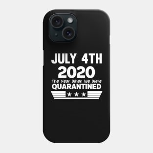 4th of July 2020 The Year When We Were Quarantined,4th july fourth Phone Case