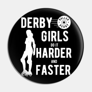 Derby Girls Do It Harder And Faster Pin