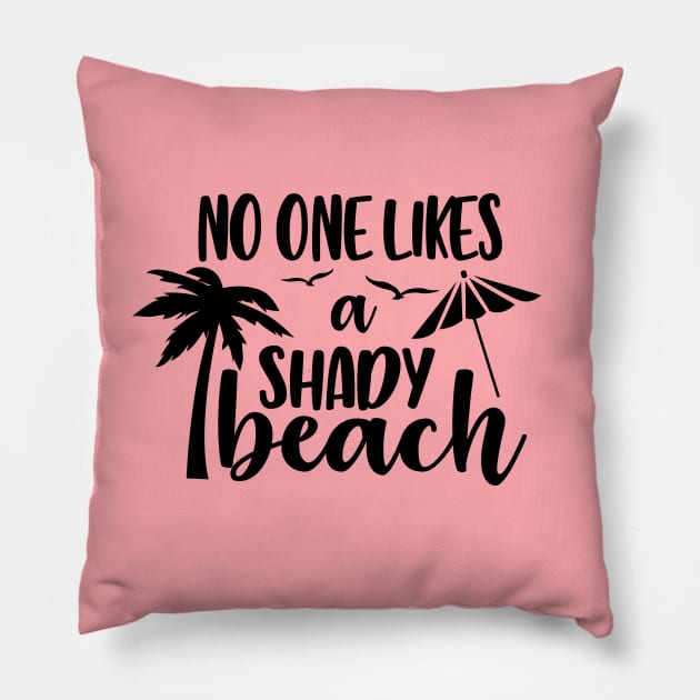 No One Likes a Shady Beach Pillow by Hello Sunshine