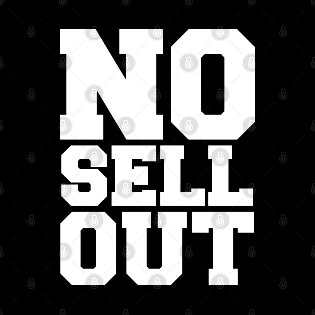 NO SELL OUT by forgottentongues