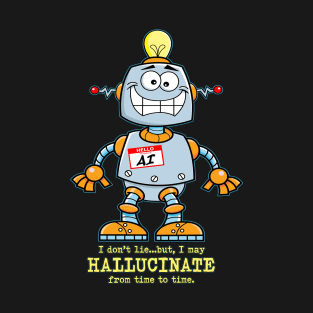 AI May Hallucinate T-Shirt